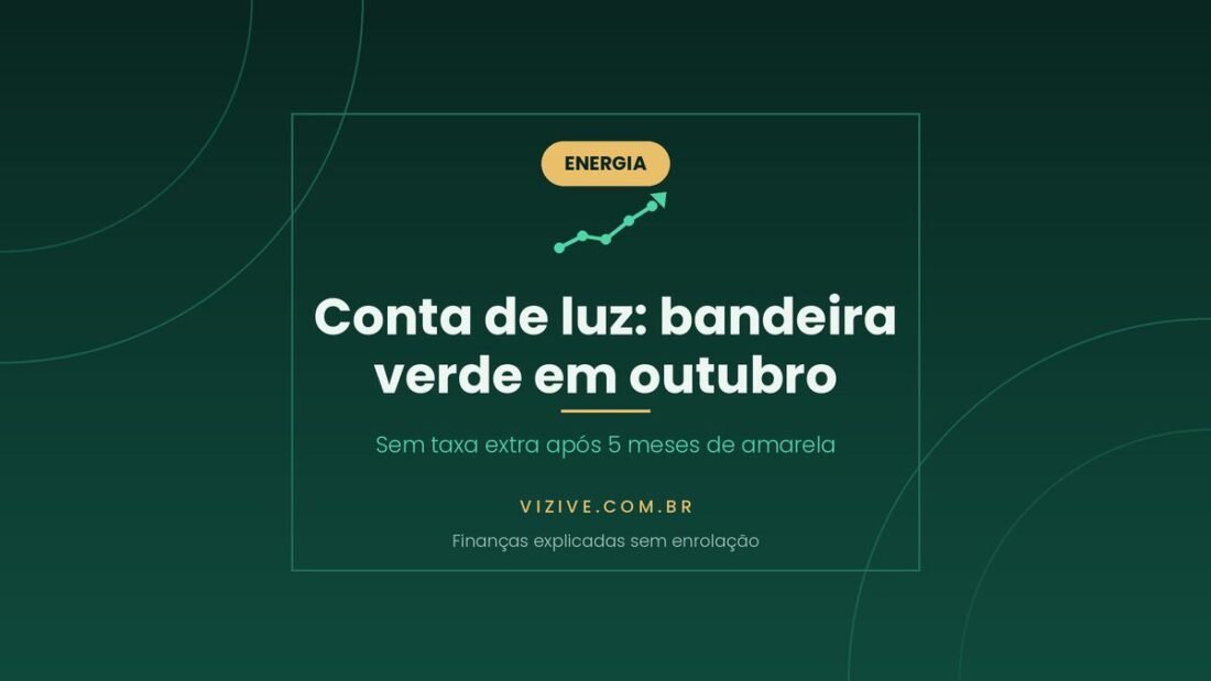 Conta de luz em outubro de 2026: bandeira verde, sem cobrança extra, depois de cinco meses de bandeira amarela Conta de luz em outubro de 2026: bandeira verde, sem cobrança extra, depois de cinco meses de bandeira amarela