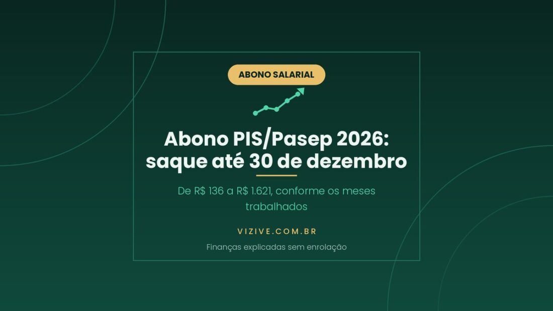 Abono salarial PIS/Pasep 2026: quem não sacou tem até 30 de dezembro de 2026; valor de R$ 136 a R$ 1.621