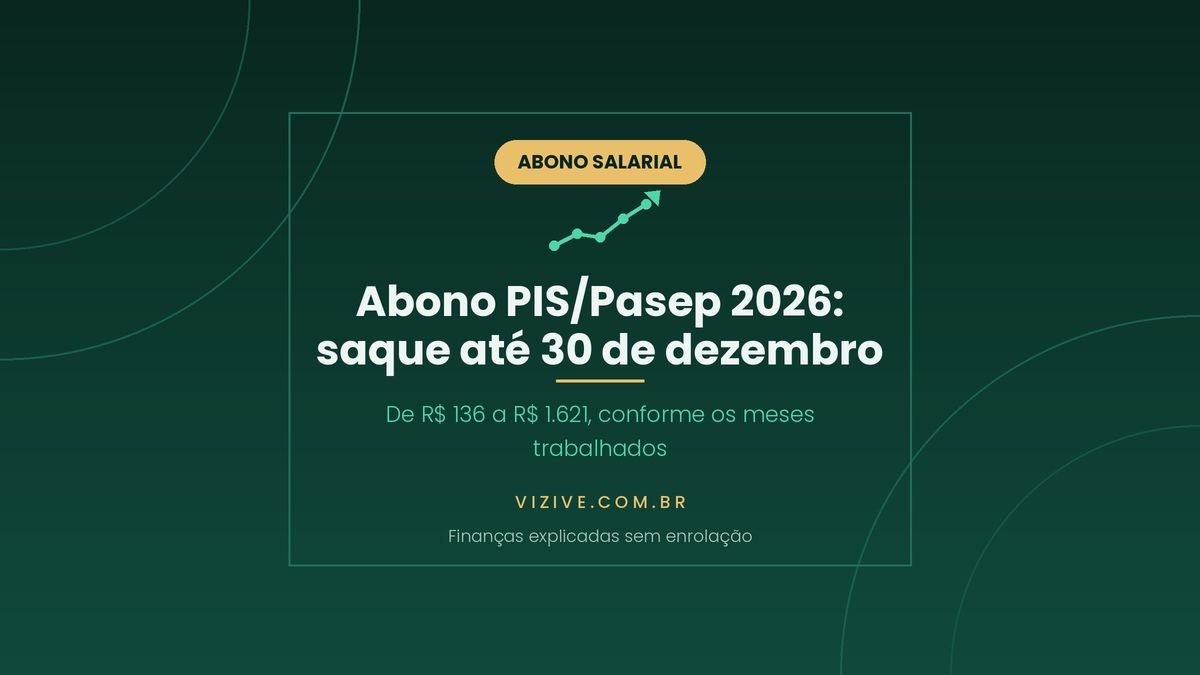 Abono salarial PIS/Pasep 2026: quem nao sacou tem ate 30 de dezembro de 2026; valor de R$ 136 a R$ 1.621
