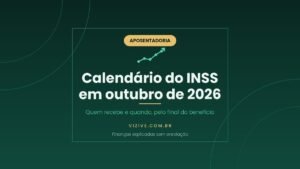 Calendário do INSS em outubro de 2026: folha de setembro paga até 7 de outubro e folha de outubro paga de 26 de outubro a 9 de novembro